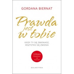 Prawda jest w tobie. Kiedy...