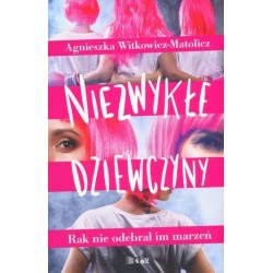 Niezwykłe Dziewczyny. Rak...