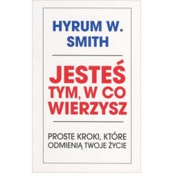 Jesteś tym, w co wierzysz....