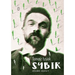 Sybir. Zesłanie Józefa P.