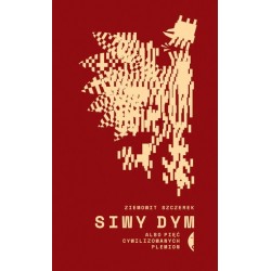 Siwy dym albo pięć...