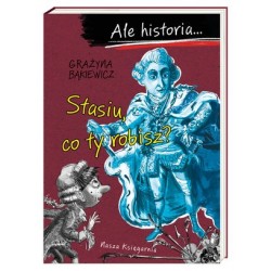 Ale historia… Stasiu, co ty...