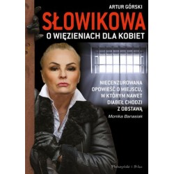 Słowikowa o więzieniach dla...