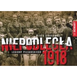 Niepodległa 1918. Legiony...