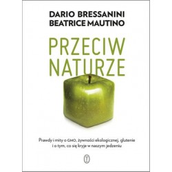 Przeciw naturze. Prawdy i...