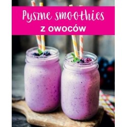 Pyszne smoothies z owoców