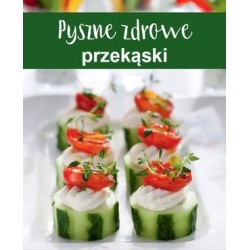 Pyszne zdrowe przekąski