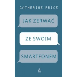 Jak zerwać ze swoim smartfonem