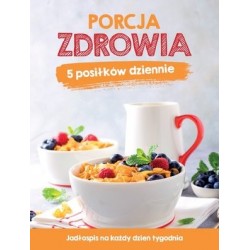 Porcja zdrowia. 5 posiłków...