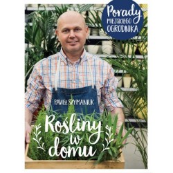 Rośliny w domu. Porady...