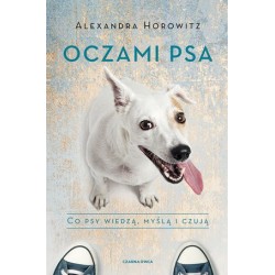 Oczami psa. Co psy wiedzą,...