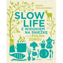 Slow Life z widokiem na...