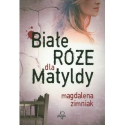 Białe róże dla Matyldy