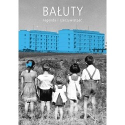 Bałuty - legenda i...