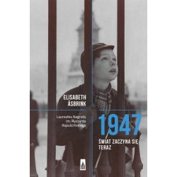 1947. Świat zaczyna się teraz