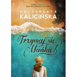 Trzymaj się, Mańka!