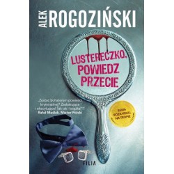 Lustereczko, powiedz...