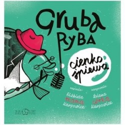 Gruba ryba cienko śpiewa