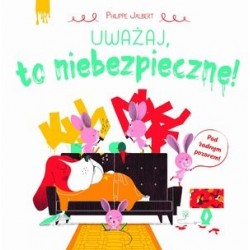 Uważaj, to niebezpieczne!