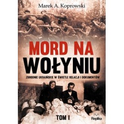 Mord na Wołyniu. Zbrodnie...