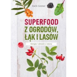 Superfood z ogrodów, łąk i...