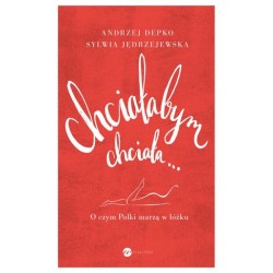 Chciałabym, chciała… O czym...