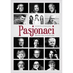 Pasjonaci. Rozmowy o tym,...