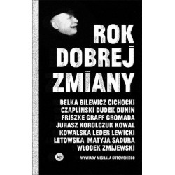 Rok dobrej zmiany. Wywiady...
