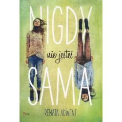 Nigdy nie jesteś sama