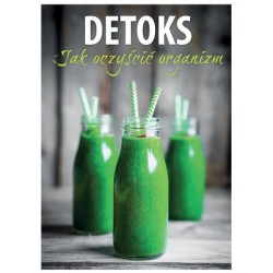 Detoks. Jak oczyścić organizm