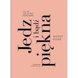 Jedz i bądź piękna. Co i...