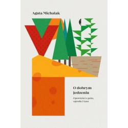 O dobrym jedzeniu....