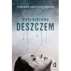 Kiedy będziemy deszczem