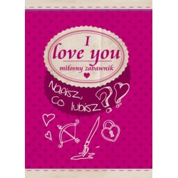 I love you. Miłosny zabawnik