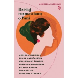 Dzisiaj rozmawiamy o Pani