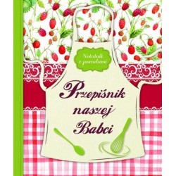 Przepiśnik naszej Babci....