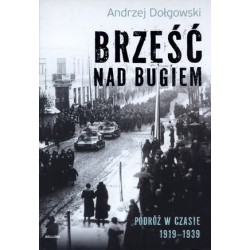 Brześć nad Bugiem. Podróż w...
