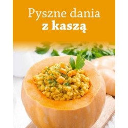 Pyszne dania z kaszą
