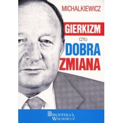 Gierkizm czyli dobra zmiana