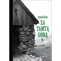 Za tamtą górą. Wspomnienia...