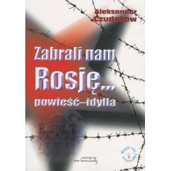 Zabrali nam Rosję......