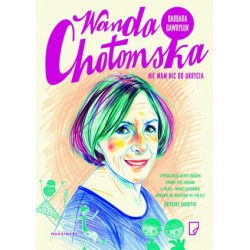 Wanda Chotomska. Nie mam...
