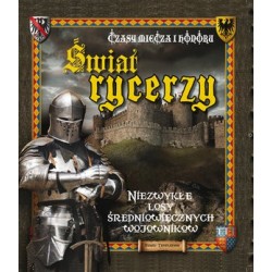Świat rycerzy. Czasy miecza...