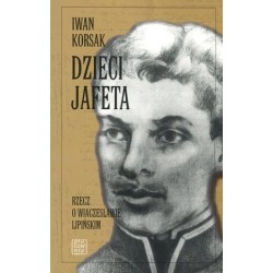 Dzieci Jafeta. Rzecz o...