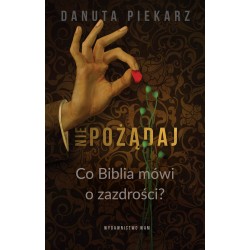Nie pożądaj. Co Biblia mówi...