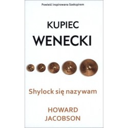 Kupiec wenecki. Shylock się...