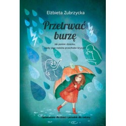 Przetrwać burzę. Jak pomóc...