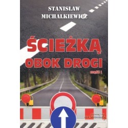 Ścieżką obok drogi. Część 1