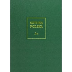 Sztuka polska. Tom 5: Późny...