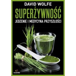 Superżywność. Jedzenie i...